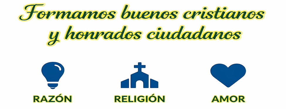 Formamos buenos cristianos y honrados ciudadanos